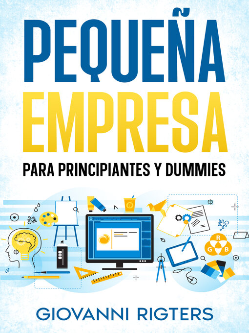 Title details for Pequeña empresa para principiantes y dummies by Giovanni Rigters - Available